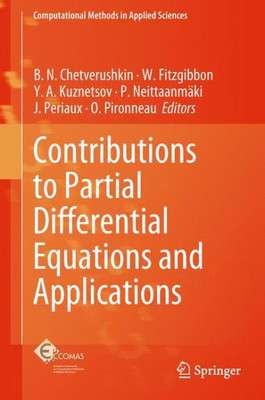 Contributions To Partial Differential Equations And Applications (Computational Methods In Applied Sciences, 47)