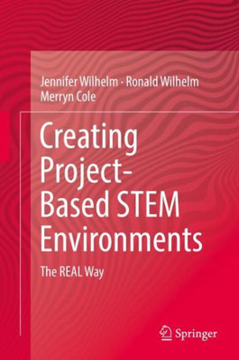 Creating Project-Based Stem Environments: The Real Way