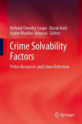 Crime Solvability Factors: Police Resources And Crime Detection