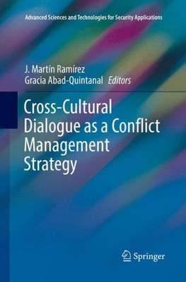 Cross-Cultural Dialogue As A Conflict Management Strategy (Advanced Sciences And Technologies For Security Applications)