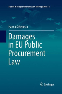 Damages In Eu Public Procurement Law (Studies In European Economic Law And Regulation, 6)