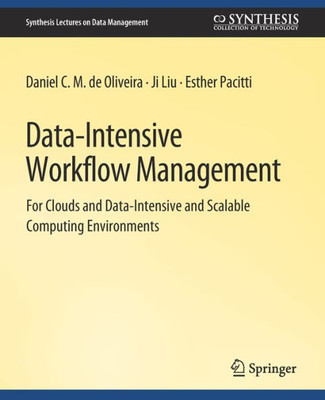 Data-Intensive Workflow Management (Synthesis Lectures On Data Management)