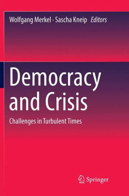 Democracy And Crisis: Challenges In Turbulent Times