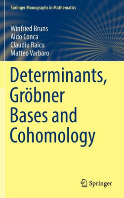 Determinants, Gröbner Bases And Cohomology (Springer Monographs In Mathematics)