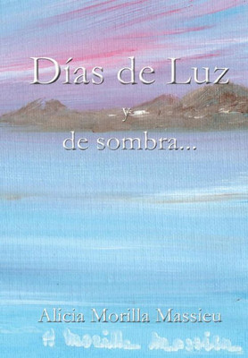 Días De Luz Y De Sombra (Spanish Edition)