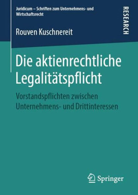 Die Aktienrechtliche Legalitätspflicht: Vorstandspflichten Zwischen Unternehmens- Und Drittinteressen (Juridicum - Schriften Zum Unternehmens- Und Wirtschaftsrecht) (German Edition)