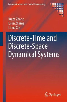 Discrete-Time And Discrete-Space Dynamical Systems (Communications And Control Engineering)