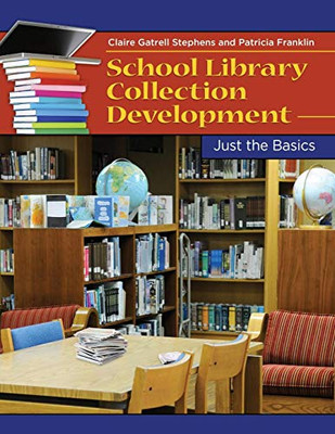 School Library Collection Development: Just the Basics