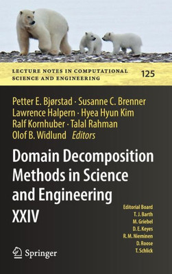 Domain Decomposition Methods In Science And Engineering Xxiv (Lecture Notes In Computational Science And Engineering, 125)