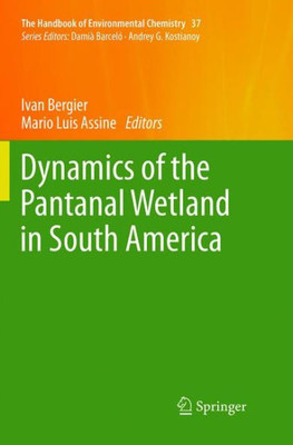 Dynamics Of The Pantanal Wetland In South America (The Handbook Of Environmental Chemistry, 37)