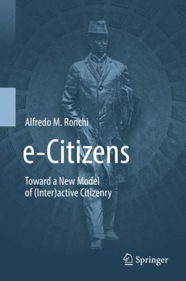 E-Citizens: Toward A New Model Of (Inter)Active Citizenry
