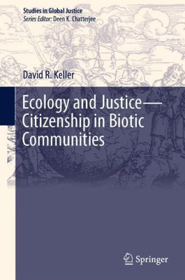 Ecology And Justice?Citizenship In Biotic Communities (Studies In Global Justice, 19)