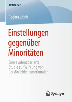 Einstellungen Gegenüber Minoritäten: Eine Evidenzbasierte Studie Zur Wirkung Von Persönlichkeitsmerkmalen (Bestmasters) (German Edition)