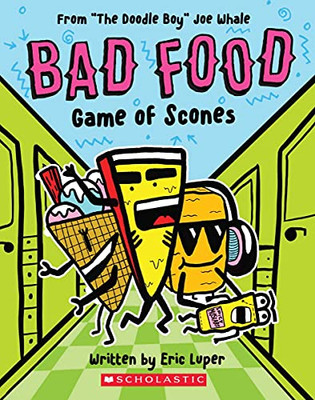 Game Of Scones: From The Doodle Boy Joe Whale (Bad Food #1)