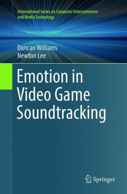 Emotion In Video Game Soundtracking (International Series On Computer, Entertainment And Media Technology)