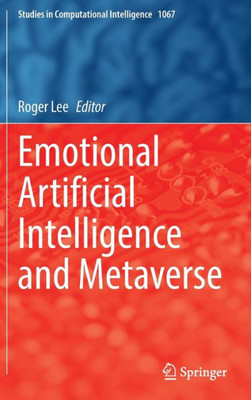 Emotional Artificial Intelligence And Metaverse (Studies In Computational Intelligence, 1067)