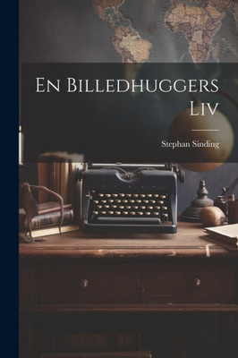En Billedhuggers Liv (Norwegian Edition)