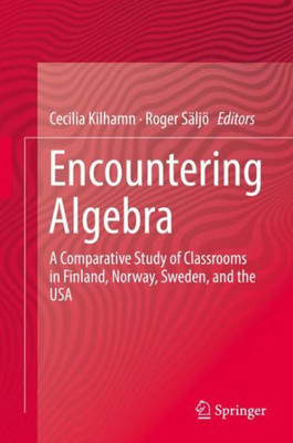 Encountering Algebra: A Comparative Study Of Classrooms In Finland, Norway, Sweden, And The Usa