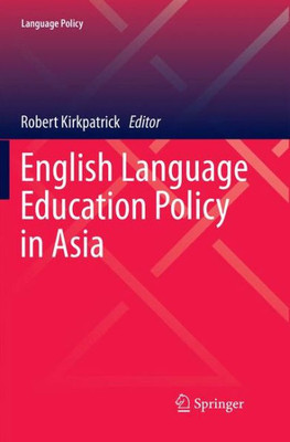 English Language Education Policy In Asia (Language Policy, 11)