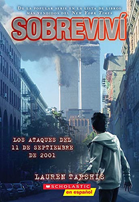 Sobreviví Los Ataques Del 11 De Septiembre De 2001 (I Survived The Attacks Of September 11, 2001) (Spanish Edition)