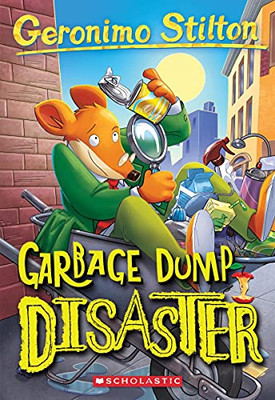 Garbage Dump Disaster (Geronimo Stilton #79) (79)