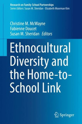 Ethnocultural Diversity And The Home-To-School Link (Research On Family-School Partnerships)