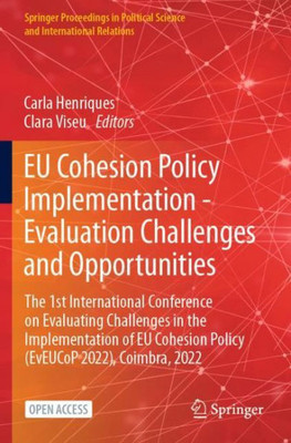 Eu Cohesion Policy Implementation - Evaluation Challenges And Opportunities (Springer Proceedings In Political Science And International Relations)