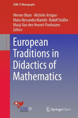 European Traditions In Didactics Of Mathematics (Icme-13 Monographs)