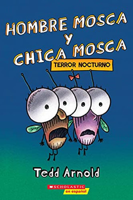 Hombre Mosca Y Chica Mosca: Terror Nocturno (Fly Guy And Fly Girl: Night Fright) (Spanish Edition)