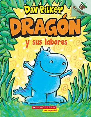 Dragón Y Sus Labores (Dragon Gets By): Un Libro De La Serie Acorn (Spanish Edition)