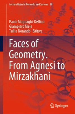 Faces Of Geometry. From Agnesi To Mirzakhani (Lecture Notes In Networks And Systems, 88)
