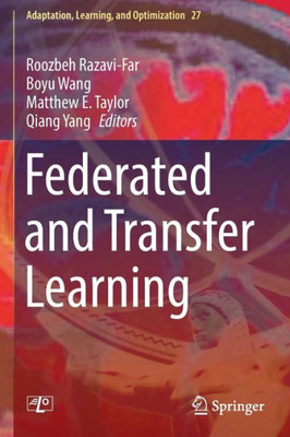 Federated And Transfer Learning (Adaptation, Learning, And Optimization)