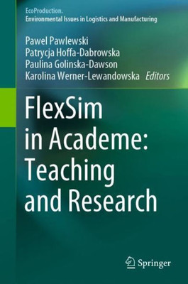 Flexsim In Academe: Teaching And Research (Ecoproduction)