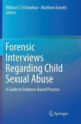 Forensic Interviews Regarding Child Sexual Abuse: A Guide To Evidence-Based Practice