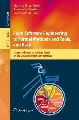 From Software Engineering To Formal Methods And Tools, And Back: Essays Dedicated To Stefania Gnesi On The Occasion Of Her 65Th Birthday (Theoretical Computer Science And General Issues)