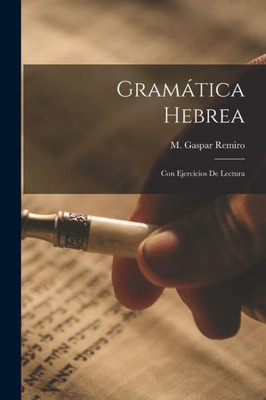 Gramática Hebrea: Con Ejercicios De Lectura (Spanish Edition)
