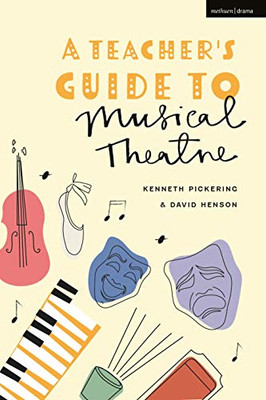 A TeacherS Guide To Musical Theatre