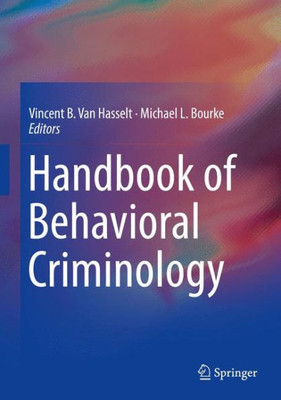 Handbook Of Behavioral Criminology