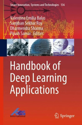 Handbook Of Deep Learning Applications (Smart Innovation, Systems And Technologies, 136)