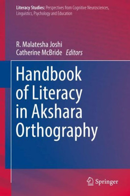 Handbook Of Literacy In Akshara Orthography (Literacy Studies, 17)