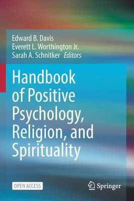 Handbook Of Positive Psychology, Religion, And Spirituality