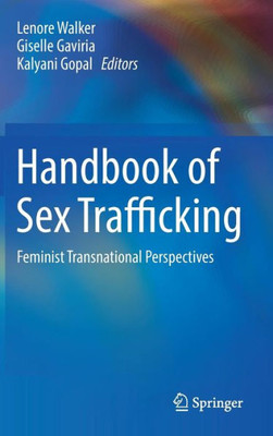 Handbook Of Sex Trafficking: Feminist Transnational Perspectives