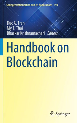 Handbook On Blockchain (Springer Optimization And Its Applications, 194)