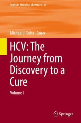 Hcv: The Journey From Discovery To A Cure: Volume I (Topics In Medicinal Chemistry, 31)