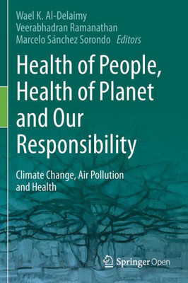 Health Of People, Health Of Planet And Our Responsibility: Climate Change, Air Pollution And Health
