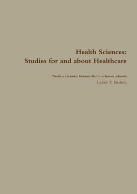 Health Sciences: Studies For And About Healthcare / Nauki O Zdrowiu: Badania Dla I O Ochronie Zdrowia (Polish Edition)