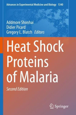 Heat Shock Proteins Of Malaria (Advances In Experimental Medicine And Biology)