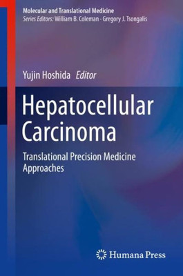 Hepatocellular Carcinoma: Translational Precision Medicine Approaches (Molecular And Translational Medicine)