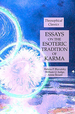 Essays on the Esoteric Tradition of Karma: Theosophical Classics
