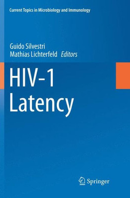 Hiv-1 Latency (Current Topics In Microbiology And Immunology, 417)